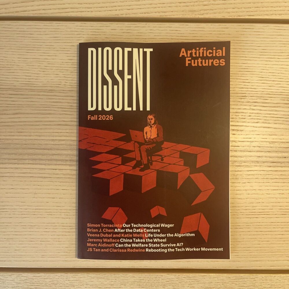 🆕 Dissent Magazine - Fall 2026: Artificial Futures